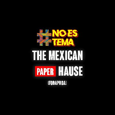 The Mexican Paper Hause (FOBAPROA) The Mexican Paper Hause (FOBAPROA)