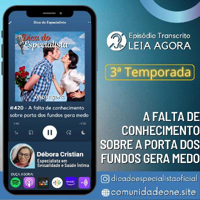 #420 - Falta de conhecimento sobre sexo anal gera medo #420 - Falta de conhecimento sobre sexo anal gera medo