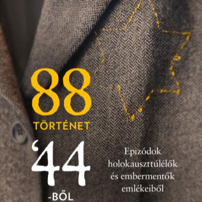 88 történet '44-ből - Sziklainé Lengyel Zsófia