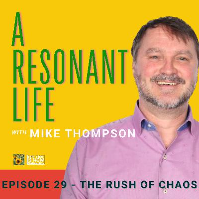 Episode 29 - The Rush of Chaos