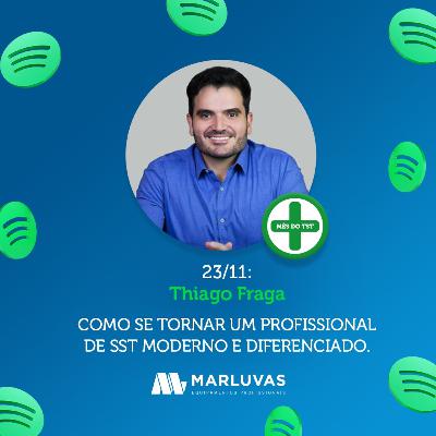 MÊS DO TST | Como se tornar um profissional de SST moderno e diferenciado - THIAGO FRAGA