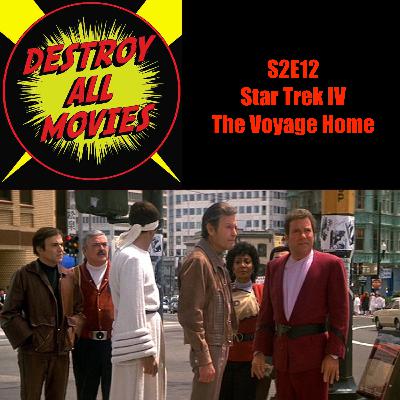 Destroy All Movies S2E12 - Star Trek IV: The Voyage Home