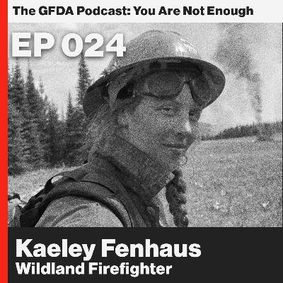 Pull your own weight. Wildland Fire Fighter, Kaeley Fenhaus Ep. 24 Pull your own weight. Wildland Fire Fighter, Kaeley Fenhaus Ep. 24