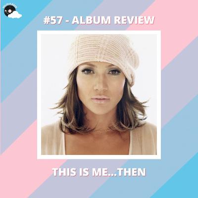 #57 - Jennifer Lopez - This is me...Then | Album Review