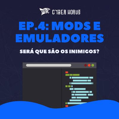 MODS, EMULADORES E ROMS - SERÁ QUE SÃO OS INIMIGOS MODS, EMULADORES E ROMS - SERÁ QUE SÃO OS INIMIGOS