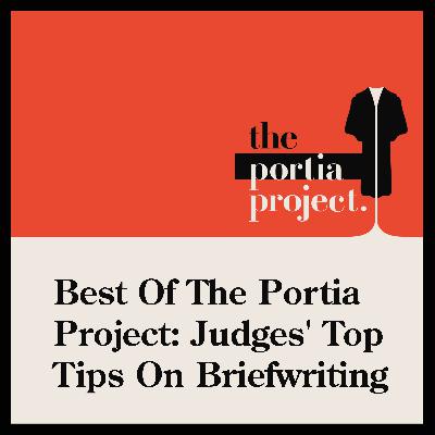 Best of the Portia Project: Judges' Top Tips on Briefwriting Best of the Portia Project: Judges' Top Tips on Briefwriting
