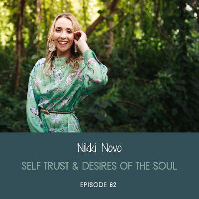 Nikki Novo on The Journey to Believing in Yourself, Your Intuition, and Your Soul’s Desires