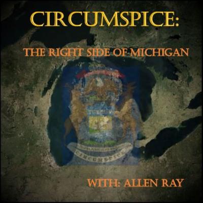 Episode 72 - CIRCUMSPICE: An Open Message To Michigan GOP Episode 72 - CIRCUMSPICE: An Open Message To Michigan GOP