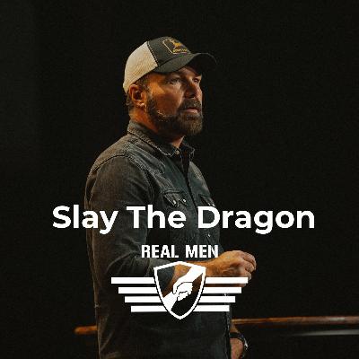 Real Men - Slay the Dragon