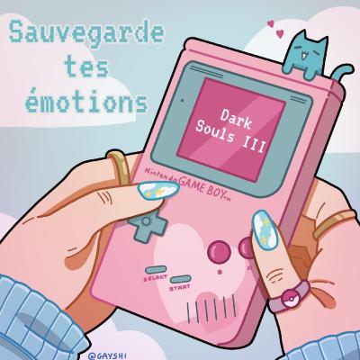 Sauvegarde tes émotions - Dark Souls III