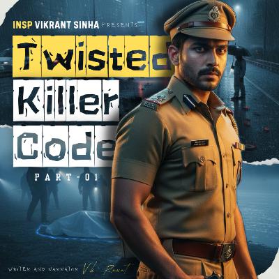 Twisted Killer Code - 01 | INSP Vikrant Sinha | V. K. Rawat | Hindi Crime stories Twisted Killer Code - 01 | INSP Vikrant Sinha | V. K. Rawat | Hindi Crime stories