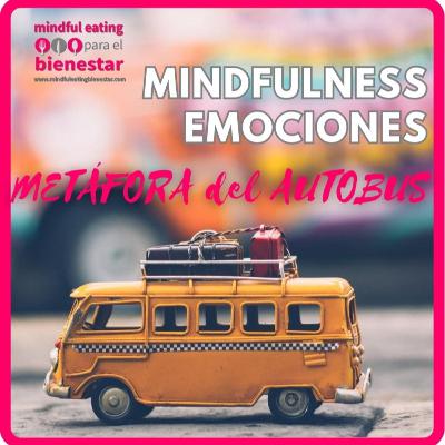 Mindfulness EMOCIONES 😥😱😭 Metáfora del Autobús