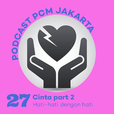 27. Hati-Hati Dengan Hati! Ep. 2