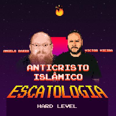 ESCATOLOGIA HARD LEVEL EP6 - ANTISCRISTO ISLÂMICO