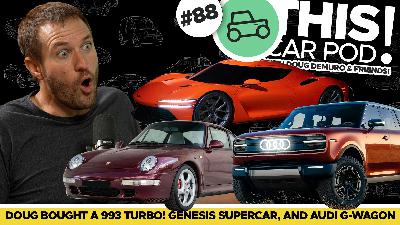 Doug Bought A 993 Turbo! Genesis Supercar and the Audi G-Wagon! THIS CAR POD! EP88 Doug Bought A 993 Turbo! Genesis Supercar and the Audi G-Wagon! THIS CAR POD! EP88