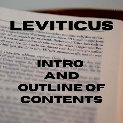 The Intro to Leviticus and Outline Of Contents The Intro to Leviticus and Outline Of Contents