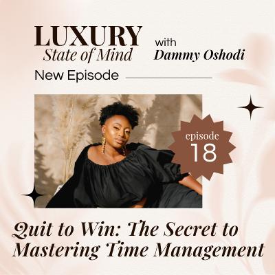 Quit to Win: The Secret to Mastering Time Management