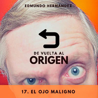 1x17. El ojo maligno