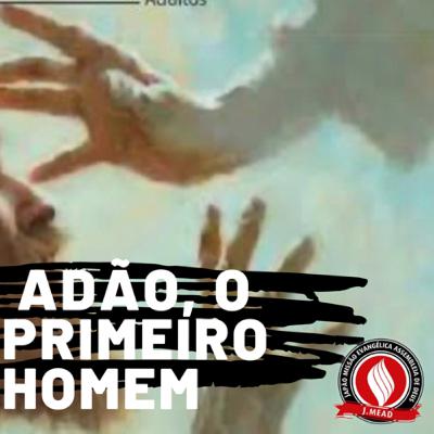 Lição 1 - Adão o primeiro homem