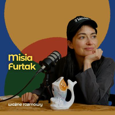 Branża muzyczna zmienia się na lepsze? – Misia Furtak | ważne rozmowy #9