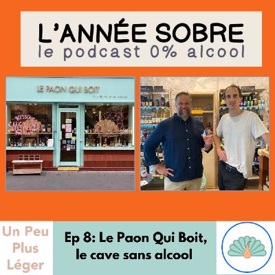 L' Année Sobre - Ep. 8 - Le Paon Qui Boit, le cave sans alcool !