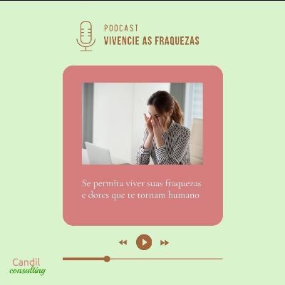 Vivencie suas fraquezas
