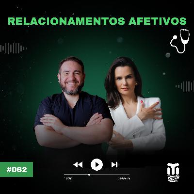 #062 - Relacionamentos Afetivos⎪Rafaela Filter