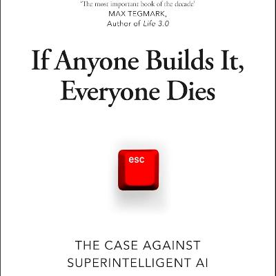 [215] If Anyone Builds It, Everyone Dies: Why Superhuman AI Would Kill Us All E. Yudkowsky N. Soares