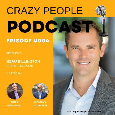 Crazy People Podcast Episode 004: Beau Billington - the freeagent Crazy People Podcast Episode 004: Beau Billington - the freeagent