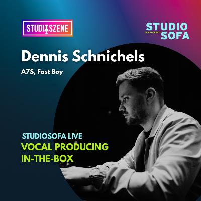 Vocal Producing in-the-box – Dennis Schnichels @Studioszene 25