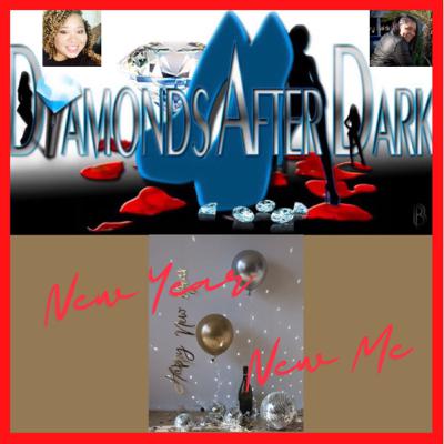 Diamonds After Dark- New Year, New Me Diamonds After Dark- New Year, New Me