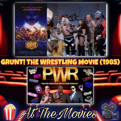PWR AT THE MOVIES: GRUNT! The Wrestling Movie (1985)