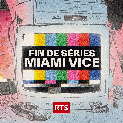 MIAMI VICE (4/4) : Les ténèbres au soleil