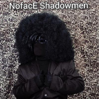 Life In Entertainment Premieres NofacE Shadowmen "latest singles" Life In Entertainment Premieres NofacE Shadowmen "latest singles"