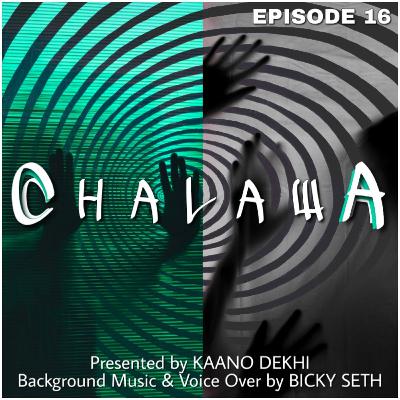 Episode 16 | CHALAWA | Horror | Kaano Dekhi | Bicky Seth