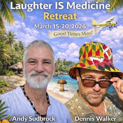 Andy Sudbrock: Laughter Is Medicine Retreat