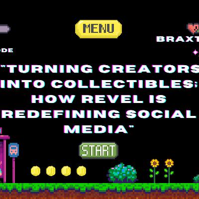 Turning Creators into Collectibles; How Revel Is Redefining Social Media