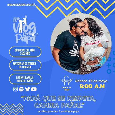 EL VLOG DEL PAPÁ - MATERNAR TAMBIÉN ES UN TRABAJO - PROGRAMA 17