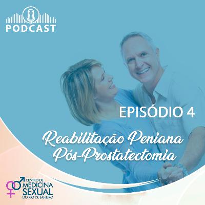 #04 - Reabilitação Peniana Pós-Prostatectomia - Centro de Medicina Sexual RJ #04 - Reabilitação Peniana Pós-Prostatectomia - Centro de Medicina Sexual RJ