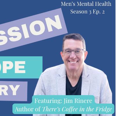 From Crisis to Connection: Jim Rinere’s Journey Through Depression and Hope