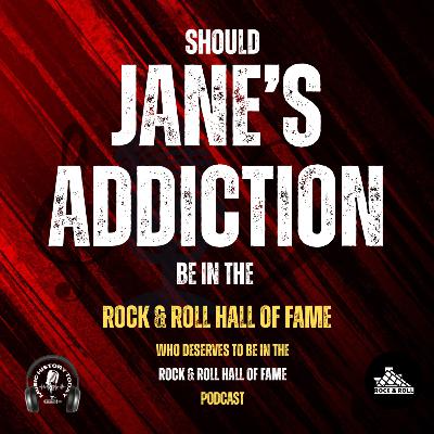Should Jane's Addiction Be Inducted Into Rock & Roll Hall of Fame: Music Halls of Fame Podcast Should Jane's Addiction Be Inducted Into Rock & Roll Hall of Fame: Music Halls of Fame Podcast