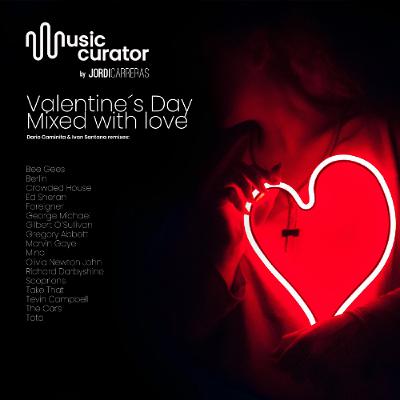 VALENTINES DAY MIXED WITH LOVE - Harmonic mixing set by Jordi Carreras