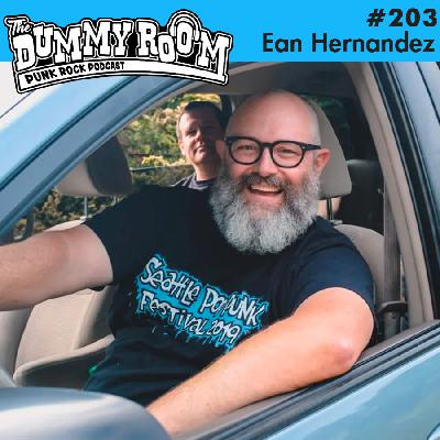 The Dummy Room #203 - Ean Hernandez (Subjunctives, SICKO)
