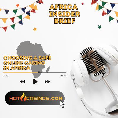 Choosing a Safe Online Casino in Africa
