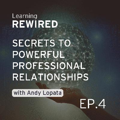 Secrets to Powerful Professional Relationships