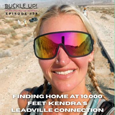 Finding Home at 10,000 Feet: Kendra's Leadville Connection