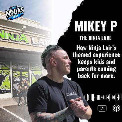 Ep. 16 Mikey with the Ninja Lair