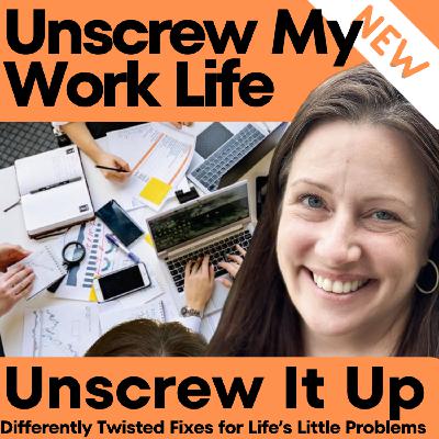 Unscrew My Work Life Unscrew My Work Life