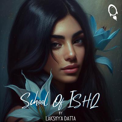 Introducing "School of Ishq"
