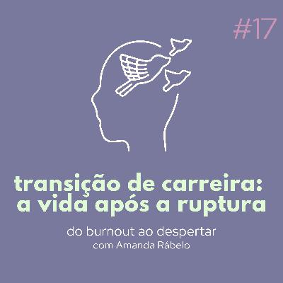 transição de carreira: a vida após a ruptura